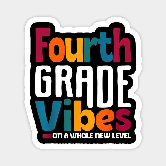 Fourth Grade Vibes On A Whole New Level Back To School Magnet by Marcelo Nimtz