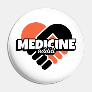 Medicine Addict Heart - Medical Student In Medschool Funny Gift For Nurse & Doctor Medicine Pin