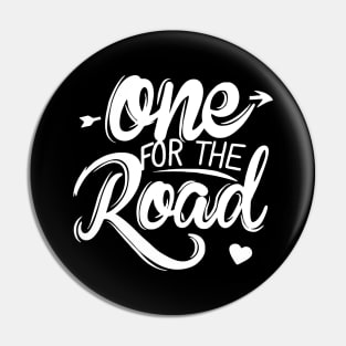 One For The Road Pin