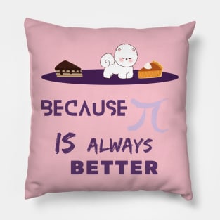 pi is better, math dog lovers funny T-shirt Pillow