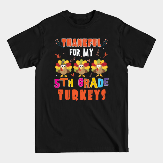 Disover Happy Thanksgiving Thankful For 5th Grade Teacher - Teacher - T-Shirt