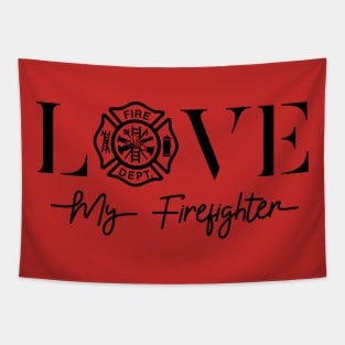 Love My Firefighter Fireman Wife Girlfriend Gift Tapestry