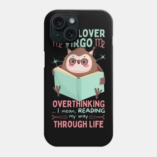 Funny Virgo Zodiac Sign - Book Lover Virgo, Overthinking my way through life Phone Case