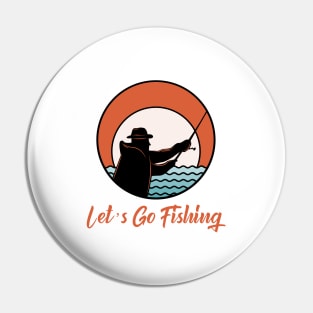 Lets Go Fishing Pin
