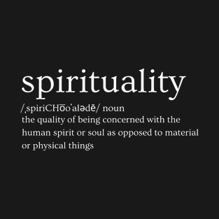 Spirituality Definition T-Shirt