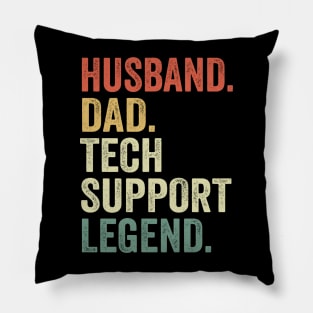 Husband Dad TechSupport Legend Computer IT Guy Pillow