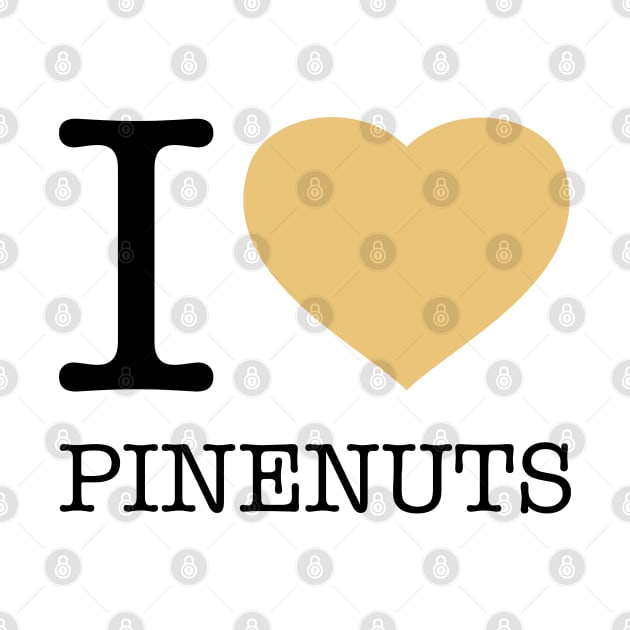 I LOVE PINENUTS by eyesblau