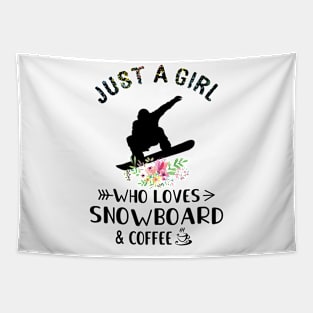 Just A Girl Who Love Snowboard And Coffee T-Shirt Tapestry