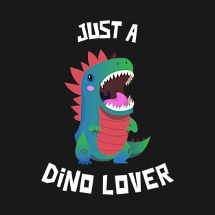 Just A Dino Lover T-Shirt