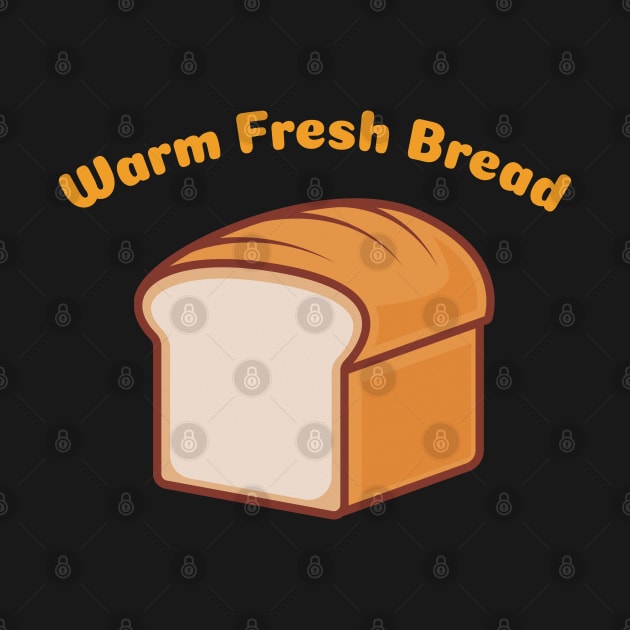 Warm Fresh Bread by crissbahari