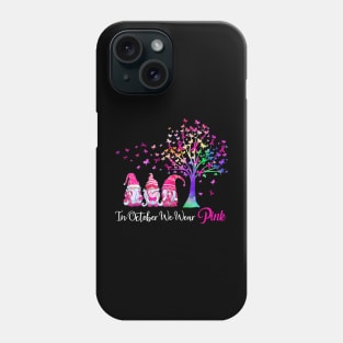 In October We Wear  Breast Cancer Awareness Gnomes Tree Phone Case