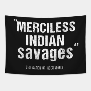 Merciless Indian Savages Declaration Of Independence Tapestry