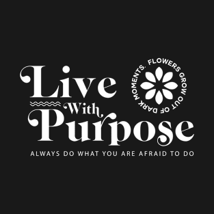 Live with purpose T-Shirt