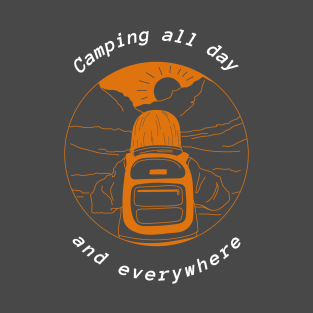 Camping all day and everywhere T-Shirt