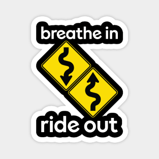 Breathe in ride out Magnet