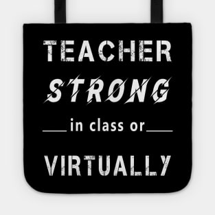 Teacher Strong in Class or Virtually Tote