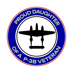 Proud Daughter of a P-38 Veteran T-Shirt