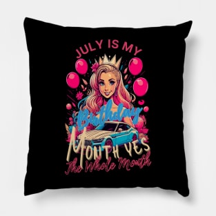 Funny July Is My Birthday Yes The Whole Month Birthday Pillow