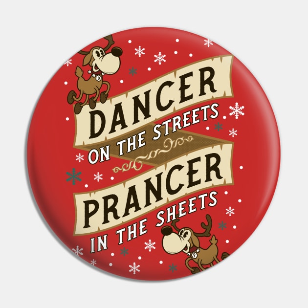 Dancer on the Streets - Prancer in the Sheets - Cheeky Christmas Reindeer Pin by Nemons