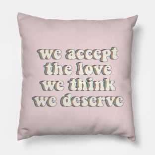 We Accept the Love We Think We Deserve Retro Pillow