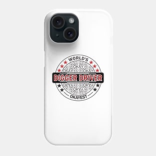 worlds okayest digger driver Phone Case