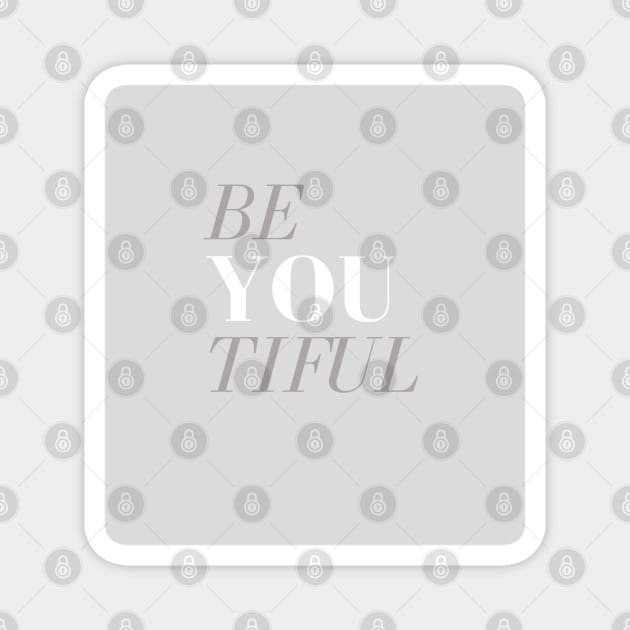 Be You Tiful Magnet by BlackRose Store