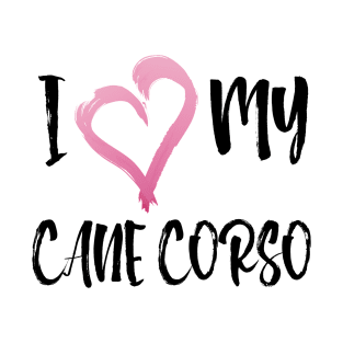 Copy of I Heart My Cane Corso! Especially for Cane Corso Dog Lovers! T-Shirt