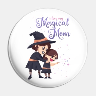 Spooky Witch Mother's Day - I love my Magical Mom Pin