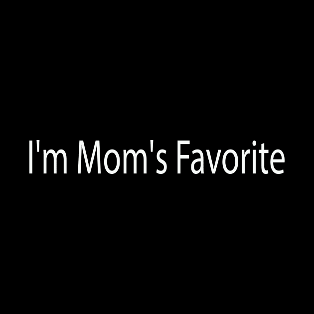 I'm Mom's Favorite by Grazia