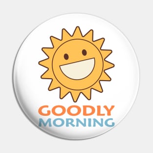 Goodly morning Pin