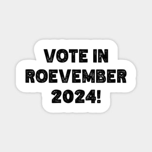 Vote in Roevember 2024! (November) Magnet