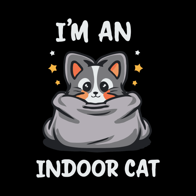 I'm An Indoor Cat. Funny Cat by Chrislkf