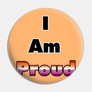 I am proud (Lesbian) Pin