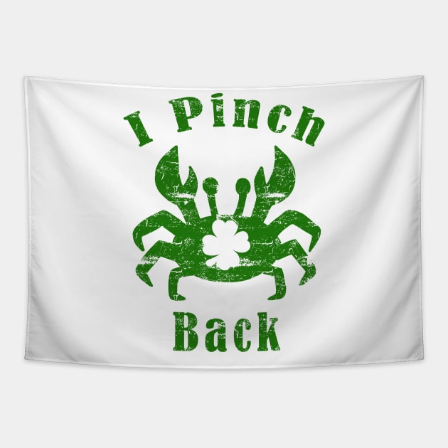 I Pinch Back St. Patrick's Day Crab Tapestry by 4Craig