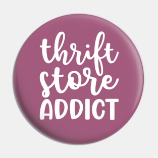 Thrift Store Addict Antique Thrifting Reseller Cute Pin