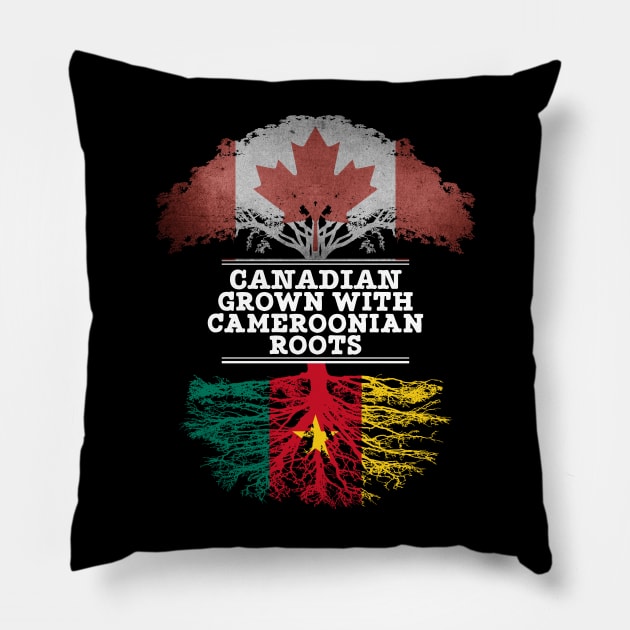 Canadian Grown With Cameroonian Roots - Gift for Cameroonian With Roots From Cameroon Pillow by Country Flags