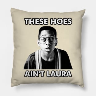 These Hoes Ain't Laura Pillow