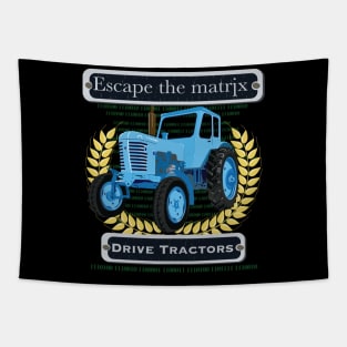 Escape the matrix - drive tractors Tapestry