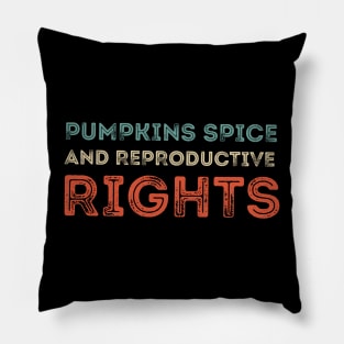 Pumpkin Spice And Reproductive Rights Pillow