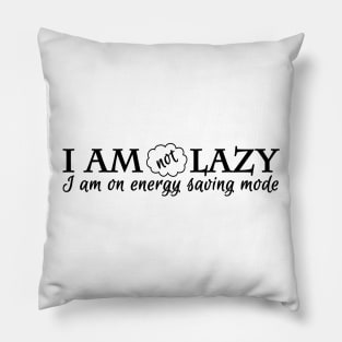 Lazy on saving mode Pillow