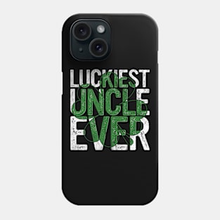 Luckiest Uncle Ever Gift Irish Brother St Patricks Day Phone Case