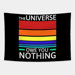 The universe owe you nothing Tapestry