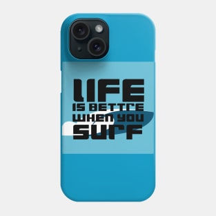 life is better when you surf Phone Case