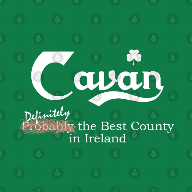 Cavan - Definitely the Best County in Ireland by Ireland