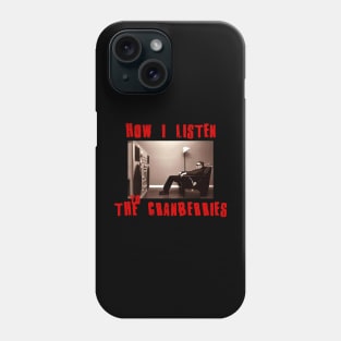 cranberries how i listen Phone Case