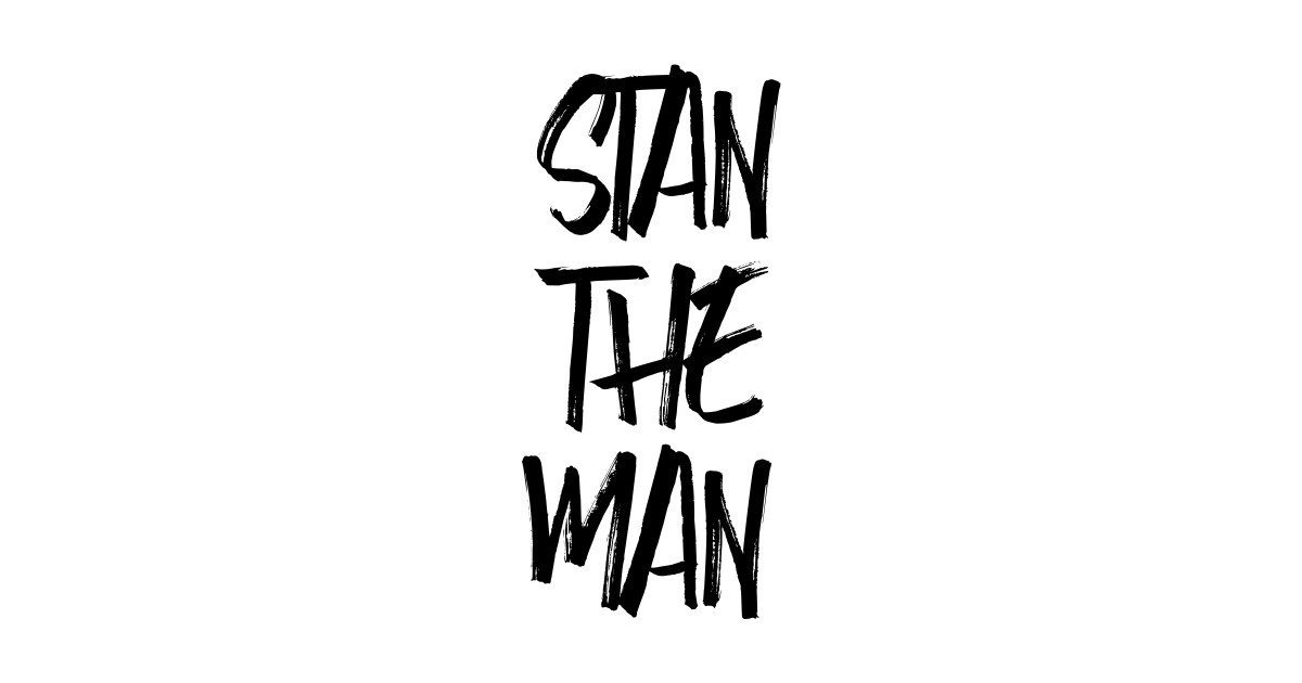 STAN THE MAN Stan The Man TShirt TeePublic
