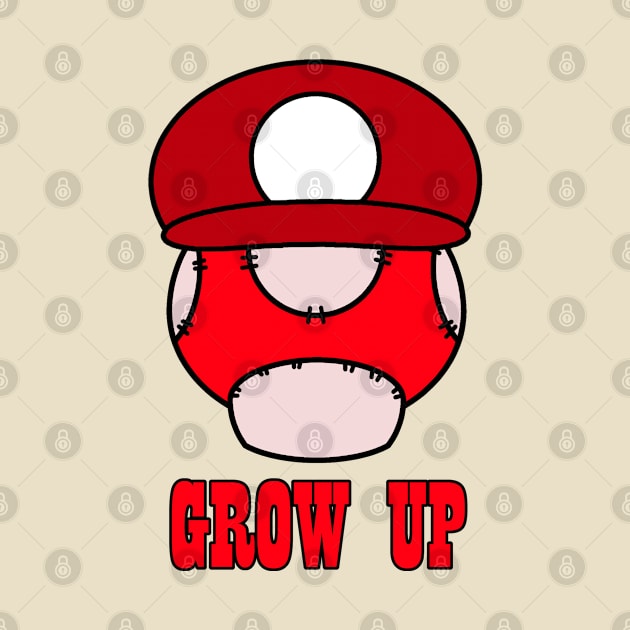 Grow Up by Stpd_Mnky Designs