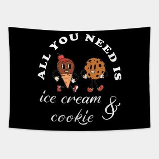 All you need is ice cream and cookie Tapestry