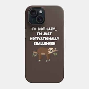 Motivationally Challenged Phone Case