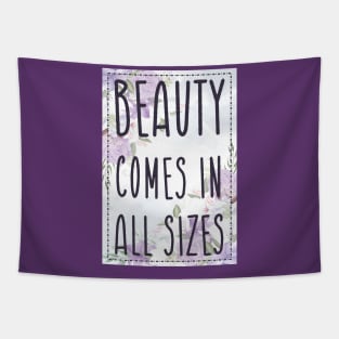 Beauty Comes in All Sizes Tapestry